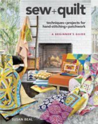 Sew + Quilt: Techniques + Projects for Hand-Stitching + Patchwork (ISBN: 9781631869365)