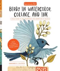 Geninne's Art: Birds in Watercolor, Collage, and Ink - Geninne D. Zlatkis (ISBN: 9781631594755)