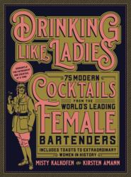 Drinking Like Ladies - Misty Kalkofen, Kirsten Amann (ISBN: 9781631594182)