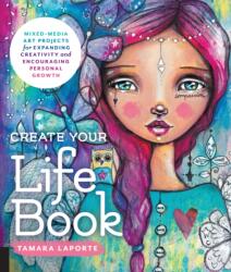Create Your Life Book - Tamara Laporte (ISBN: 9781631593536)