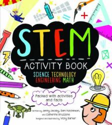 STEM Activity Book: Science Technology Engineering Math: Packed with Activities and Facts - Bruzzone, Sam Hutchinson, Barker (ISBN: 9781631582646)