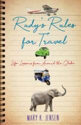 Rudy's Rules for Travel: Life Lessons from Around the Globe (ISBN: 9781631523229)