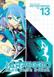 Arpeggio of Blue Steel Vol. 13 (ISBN: 9781626928794)