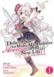 Didn't I Say to Make My Abilities Average in the Next Life? ! (Manga) Vol. 1 - FUNA (ISBN: 9781626928725)