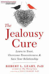 Jealousy Cure - Robert L. Leahy, Paul Gilbert (ISBN: 9781626259751)