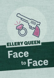 Face to Face - Ellery Queen (ISBN: 9781625673084)