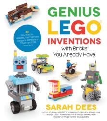 Genius LEGO Inventions with Bricks You Already Have - SARAH DEES (ISBN: 9781624146787)