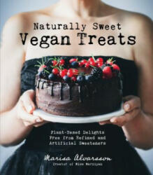 Naturally Sweet Vegan Treats - MARISA ALVARSSON (ISBN: 9781624146091)