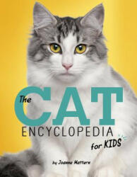 The Cat Encyclopedia for Kids - Joanne Mattern (ISBN: 9781623709372)