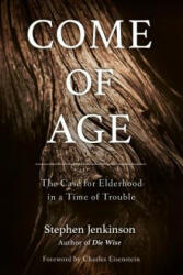 Come of Age - Stephen Jenkinson (ISBN: 9781623172091)