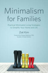 Minimalism for Families: Practical Minimalist Living Strategies to Simplify Your Home and Life (ISBN: 9781623159771)