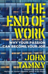 End of Work - John Tamny (ISBN: 9781621577775)