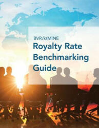 Bvr/Ktmine Royalty Rate Benchmarking Guide - BVR STAFF (ISBN: 9781621501411)