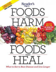 Foods That Harm, Foods That Heal: What to Eat to Beat Disease and Live Longer - Editors Of Reader'S Digest (ISBN: 9781621453826)