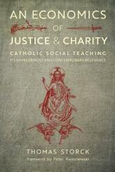 An Economics of Justice and Charity: Catholic Social Teaching Its Development and Contemporary Relevance (ISBN: 9781621383109)