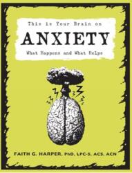This Is Your Brain On Anxiety (ISBN: 9781621064213)