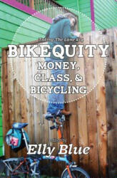 Bikequity - Elly Blue (ISBN: 9781621060901)