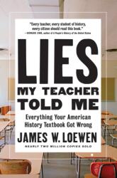 Lies My Teacher Told Me - James W. Loewen (ISBN: 9781620973929)