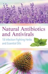 Natural Antibiotics and Antivirals (ISBN: 9781620557358)