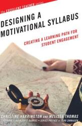 Designing a Motivational Syllabus: Creating a Learning Path for Student Engagement (ISBN: 9781620366257)