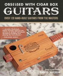 Obsession With Cigar Box Guitars - Over 120 hand-built guitars from the masters 2nd edition (ISBN: 9781620083130)
