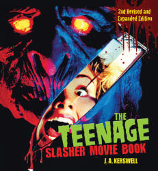 The Teenage Slasher Movie Book 2nd Revised and Expanded Edition (ISBN: 9781620083079)