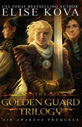 Golden Guard Trilogy - ELISE KOVA (ISBN: 9781619847439)