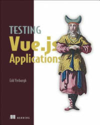 Testing Vue. Js Applications (ISBN: 9781617295249)