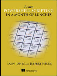 Learn Powershell Scripting in a Month of Lunches (ISBN: 9781617295096)