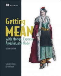 Getting MEAN with Mongo - Simon Holmes (ISBN: 9781617294754)