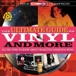 Ultimate Guide to Vinyl and More - Dave Thompson (ISBN: 9781617136863)