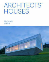 Architects' Houses (30 Inventive and Imaginative Homes Architects Designed and Live In) - Michael Webb (ISBN: 9781616897024)