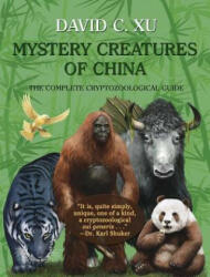 Mystery Creatures of China - DAVID C. XU (ISBN: 9781616464301)