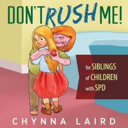 Don't Rush Me! : For Siblings of Children With Sensory Processing Disorder (ISBN: 9781615992645)