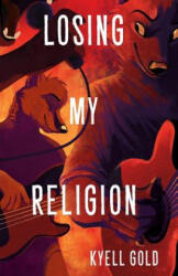 Losing My Religion - KYELL GOLD (ISBN: 9781614502753)
