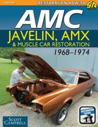 AMC Javelin AMX and Muscle Car Restoration 1968-1974 (ISBN: 9781613254530)