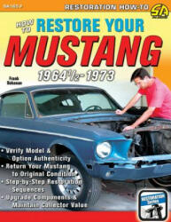 How to Restore Your Mustang 1964 1/2-1973 - FRANK BOHANAN (ISBN: 9781613254127)