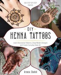 Diy Henna Tattoos - Aroosa Shahid (ISBN: 9781612438009)