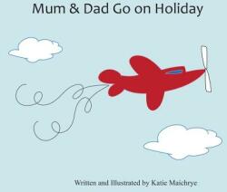 Mum & Dad Go on Holiday (ISBN: 9781612253855)