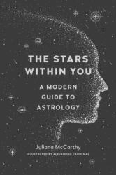 The Stars Within You: A Modern Guide to Astrology (ISBN: 9781611805116)