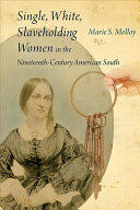 Single White Slaveholding Women in the Nineteenth-Century American South (ISBN: 9781611178708)