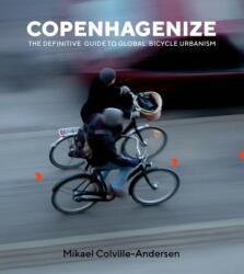 Copenhagenize - Mikael Colville-Andersen (ISBN: 9781610919388)