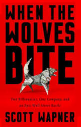 When the Wolves Bite - Scott Wapner (ISBN: 9781610398275)