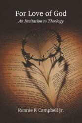 For Love of God: An Invitation to Theology (ISBN: 9781609471200)