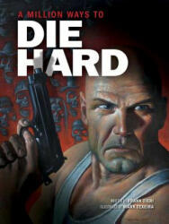 A Million Ways to Die Hard (ISBN: 9781608879755)