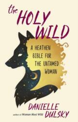 Holy Wild - Danielle Dulsky (ISBN: 9781608685271)