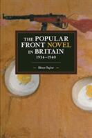 The Popular Front Novel in Britain 1934-1940 (ISBN: 9781608460465)