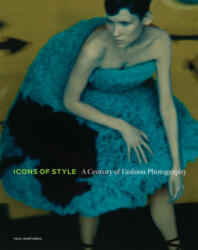 Icons of Style - A Century of Fashion Photography - Paul Martineau (ISBN: 9781606065587)