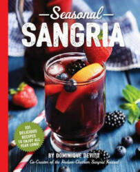 Seasonal Sangria - Dominique DeVito (ISBN: 9781604337921)