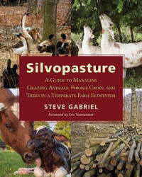 Silvopasture - Steve Gabriel, Eric Toensmeier (ISBN: 9781603587310)